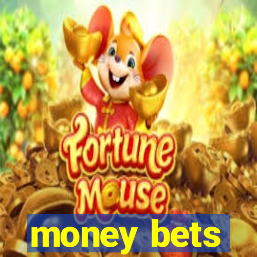 money bets